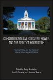 Constitutionalism, Executive Power, and the Spirit of Moderation (eBook, ePUB)