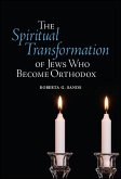 The Spiritual Transformation of Jews Who Become Orthodox (eBook, ePUB)