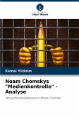 Noam Chomskys &quote;Medienkontrolle&quote; - Analyse