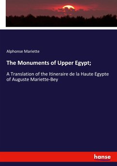 The Monuments of Upper Egypt; - Mariette, Alphonse