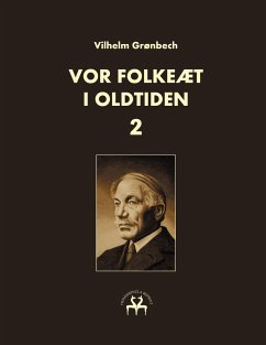 Vor folkeæt i oldtiden - II - Grønbech, Vilhelm