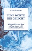 Fünf Worte, ein Gedicht