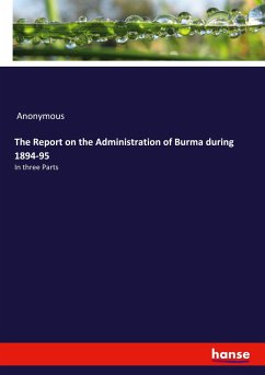 The Report on the Administration of Burma during 1894-95