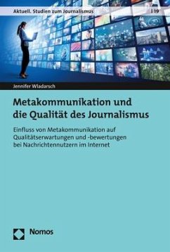 Metakommunikation und die Qualität des Journalismus - Wladarsch, Jennifer