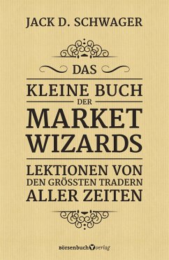 Das kleine Buch der Market Wizards - Schwager, Jack D.
