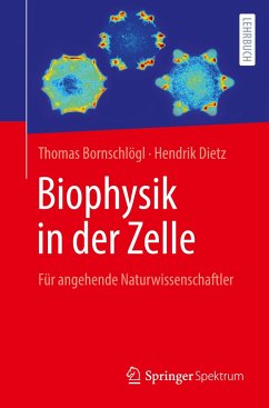 Biophysik in der Zelle - Bornschlögl, Thomas;Dietz, Hendrik