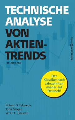 Technische Analyse von Aktientrends - Edwards, Robert D.;Magee, John;Bassetti, W.H.C.