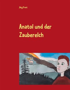 Anatol und der Zauberelch - Frost, Jörg