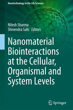 Nanomaterial Biointeractions at the Cellular, Organismal and System Levels