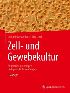 Zell- und Gewebekultur - Gstraunthaler, Gerhard;Lindl, Toni
