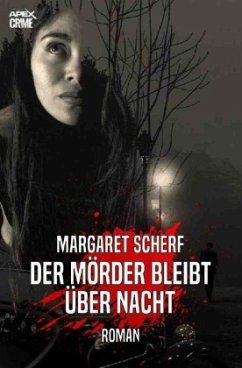 DER MÖRDER BLEIBT ÜBER NACHT - Scherf, Margaret