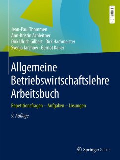 Allgemeine Betriebswirtschaftslehre Arbeitsbuch - Thommen, Jean-Paul;Achleitner, Ann-Kristin;Gilbert, Dirk Ulrich