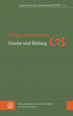 Glaube und Bildung - Melanchthon, Philipp