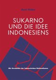 Sukarno und die Idee Indonesiens