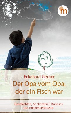 Der Opa vom Opa, der ein Fisch war - Gerner, Eckehard