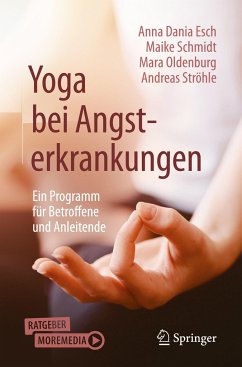 Yoga bei Angsterkrankungen - Esch, Anna Dania;Schmidt, Maike;Oldenburg, Mara