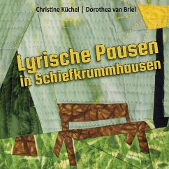 Lyrische Pausen in Schiefkrummhausen - Küchel, Christine;van Briel, Dorothea