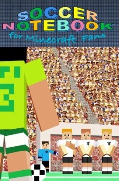 SOCCER Notebook for MINECRAFT fans [94 pages, ruled paper, pocket format] - Gagg, Brian