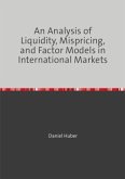 An Analysis of Liquidity, Mispricing, and Factor Models in International Markets