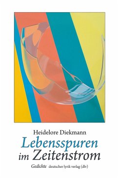 Lebensspuren im Zeitenstrom - Diekmann, Heidelore