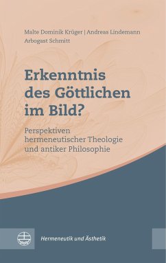 Erkenntnis des Göttlichen im Bild? - Krüger, Malte Dominik;Lindemann, Andreas;Schmitt, Arbogast