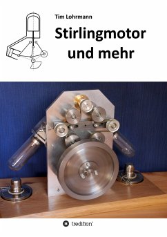Stirlingmotor und mehr - Lohrmann, Tim