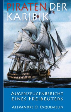 Piraten der Karibik - Exquemelin, Alexandre Olivier;Fischer, Armin