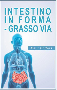 Intestino in forma - grasso via (eBook, ePUB) - Enders, Paul