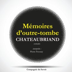 Châteaubriand et son temps - Extrait des mémoires d'Outre-Tombe (MP3-Download) - de Chateaubriand, François-René