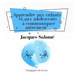 Apprendre aux enfants et aux adolescents à communiquer autrement (MP3-Download)