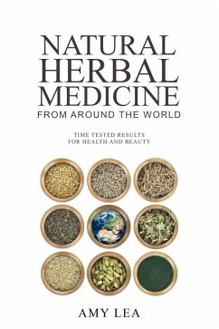 Natural Herbal Medicine From Around the World (eBook, ePUB) - Lea, Amy