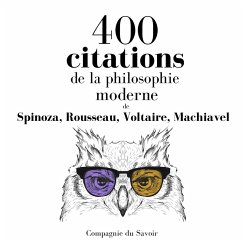 400 citations de la philosophie moderne (MP3-Download) - Spinoza,; Rousseau,; Voltaire,; Machiavel,