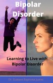 Bipolar Disorder Learning to Live with Bipolar Disorder (eBook, ePUB)