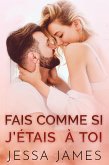 Fais Comme si J'étais à Toi (eBook, ePUB)