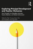 Exploring Principal Development and Teacher Outcomes (eBook, ePUB)