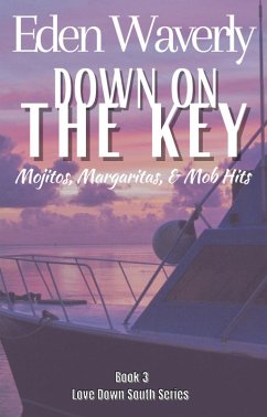 Cover Down on the Key: Mojitos, Margaritas, & Mob Hits (Down South, #3) (eBook, ePUB)