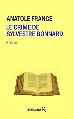Le crime de Sylvestre Bonnard (eBook, ePUB) - France, Anatole