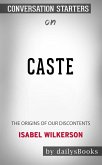 Caste: The Origins of Our Discontents by Isabel Wilkerson: Conversation Starters (eBook, ePUB)