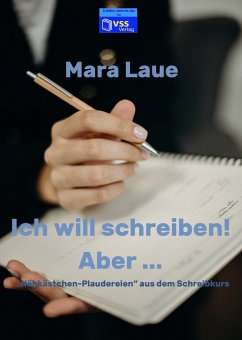 Ich will schreiben! Aber ... (eBook, ePUB) - Laue, Mara