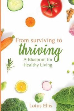 From Surviving to Thriving (eBook, ePUB) - Ellis, Lotus