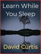 Learn While You Sleep (eBook, ePUB) - Bild 1