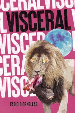 Visceral (eBook, ePUB) - d'Ornellas, Fabio