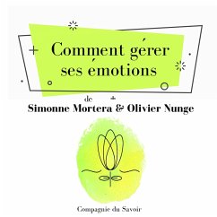 Comment gérer ses émotions (MP3-Download) - Mortera, Simonne; Nunge, Olivier