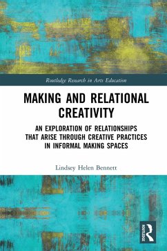 Making and Relational Creativity (eBook, ePUB) - Bennett, Lindsey Helen