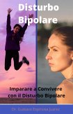Disturbo Bipolare Imparare a convivere con il disturbo bipolare (eBook, ePUB)