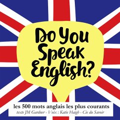 Do you speak english ? Les 500 mots anglais les plus courants (MP3-Download) - Gardner, J. M.