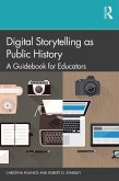 Digital Storytelling as Public History (eBook, ePUB)