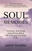 Soul Memories: Discover and know everything about life and your purpose in it. (Spirituality) (eBook, ePUB)