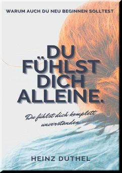 WARUM AUCH DU NEU BEGINNEN SOLLTEST (eBook, ePUB) - Duthel, Heinz