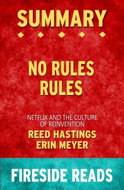No Rules Rules: Netflix and the Culture of Reinvention by Reed Hastings and Erin Meyer: Summary by Fireside Reads (eBook, ePUB)